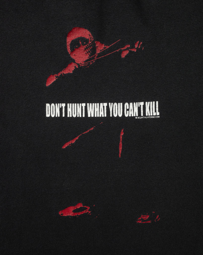 "Don't Hunt What You Can't Kill" Tee DETAIL PHOTO