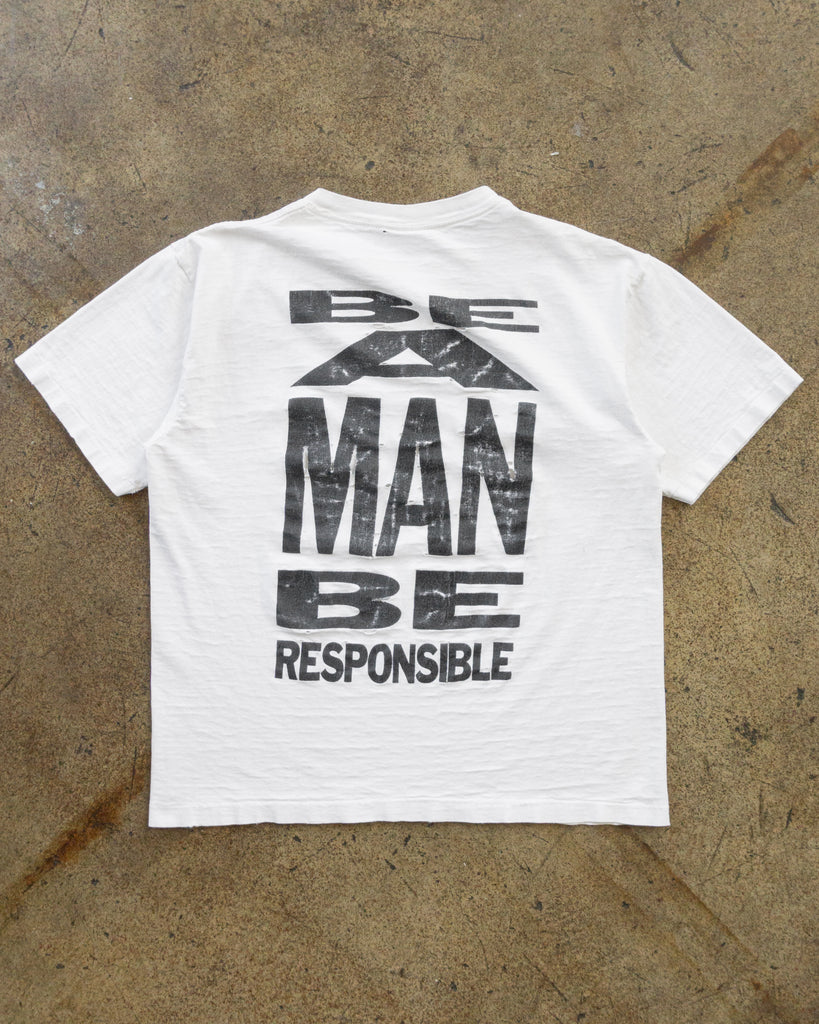 Single Stitched "Be A Man Be Responsible" Tee - 1990s - back
