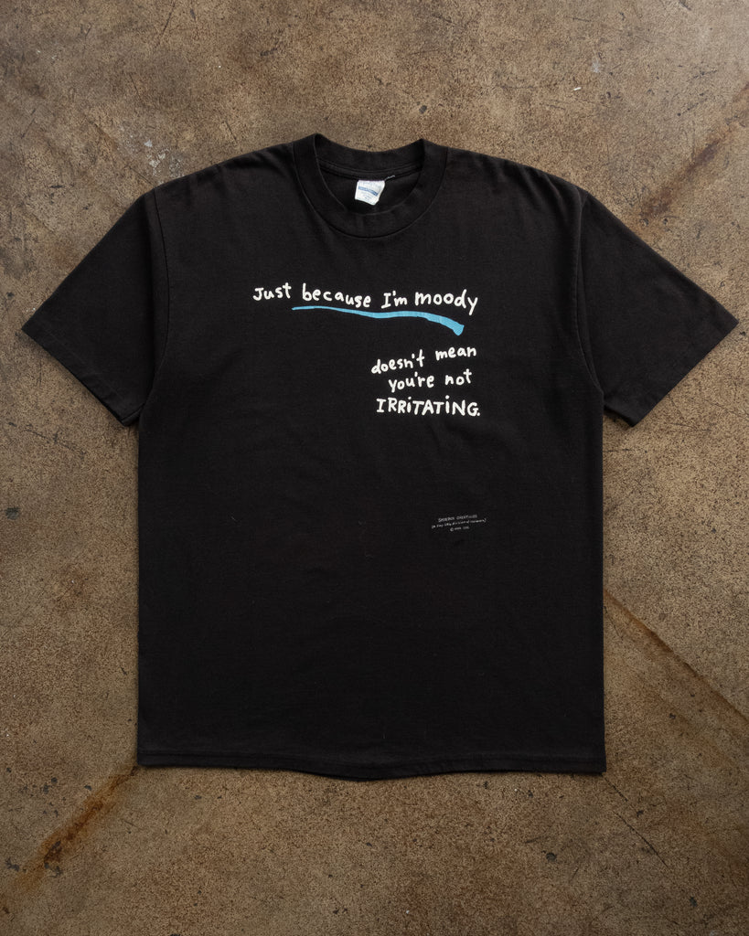 Single Stitched "Just Because I'm Moody" Tee - 1990s